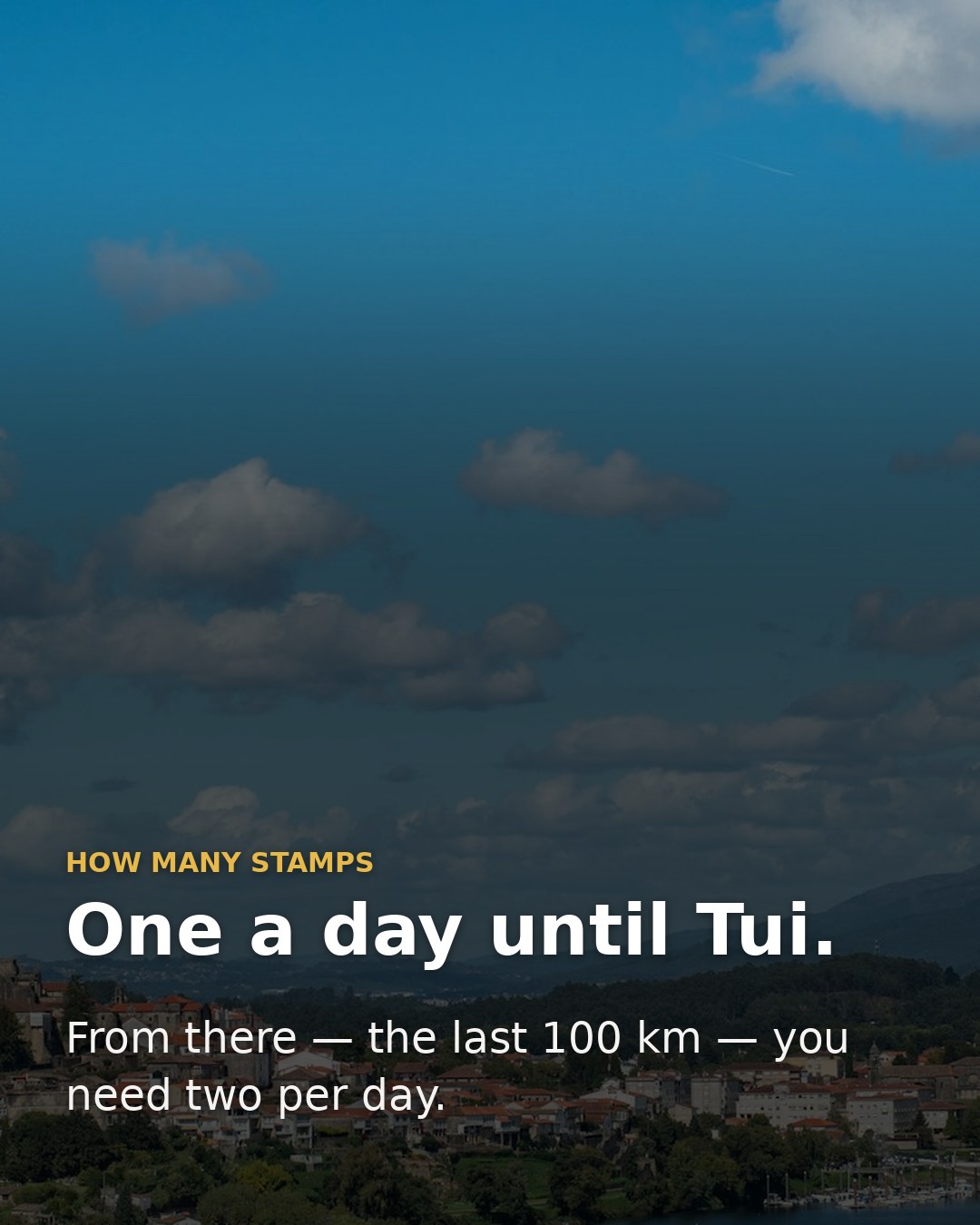 One stamp a day until Tui; from there, over the last 100 km, you need two a day.