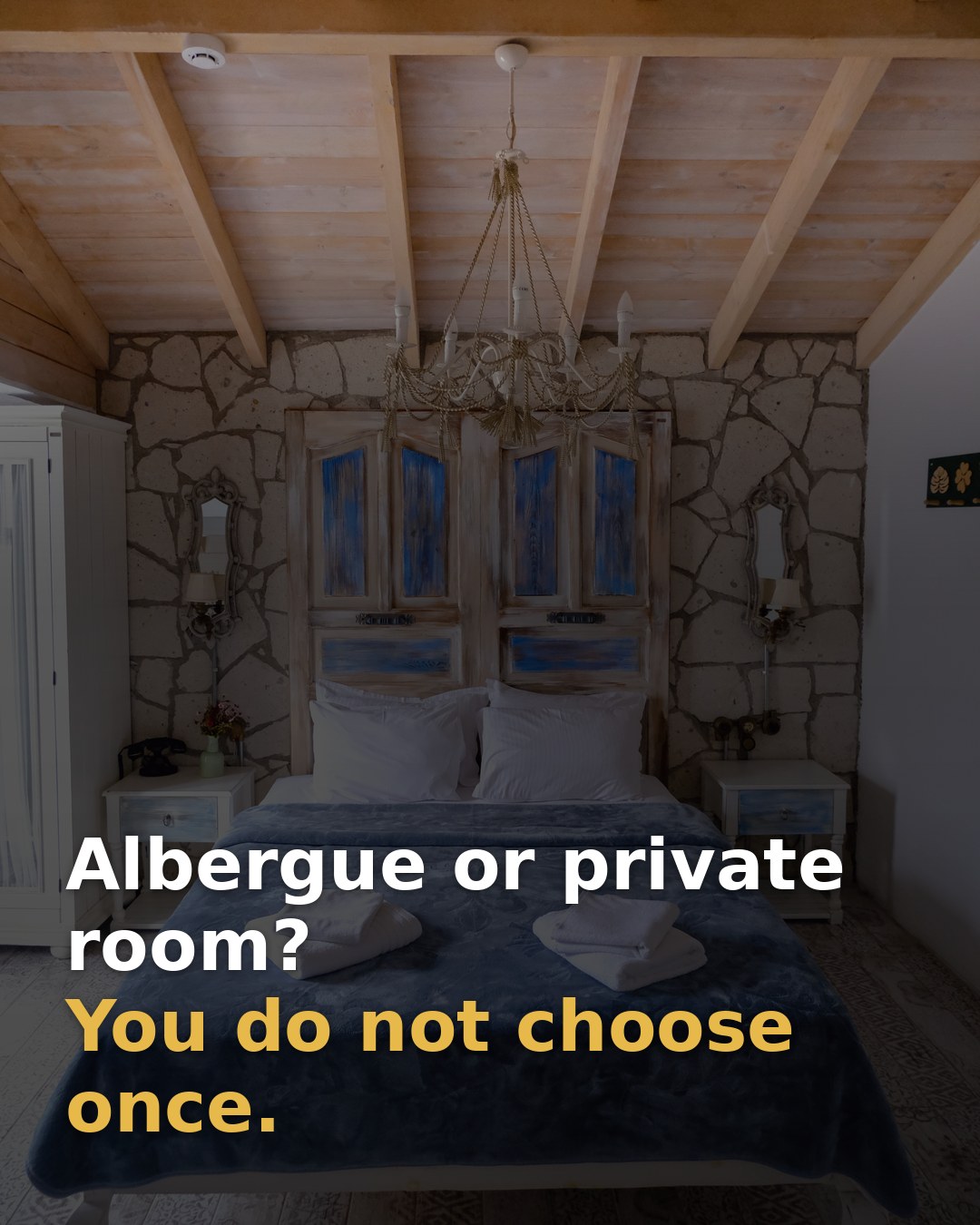Albergue oder Privatzimmer ist keine Entscheidung, die Sie nur einmal treffen.
