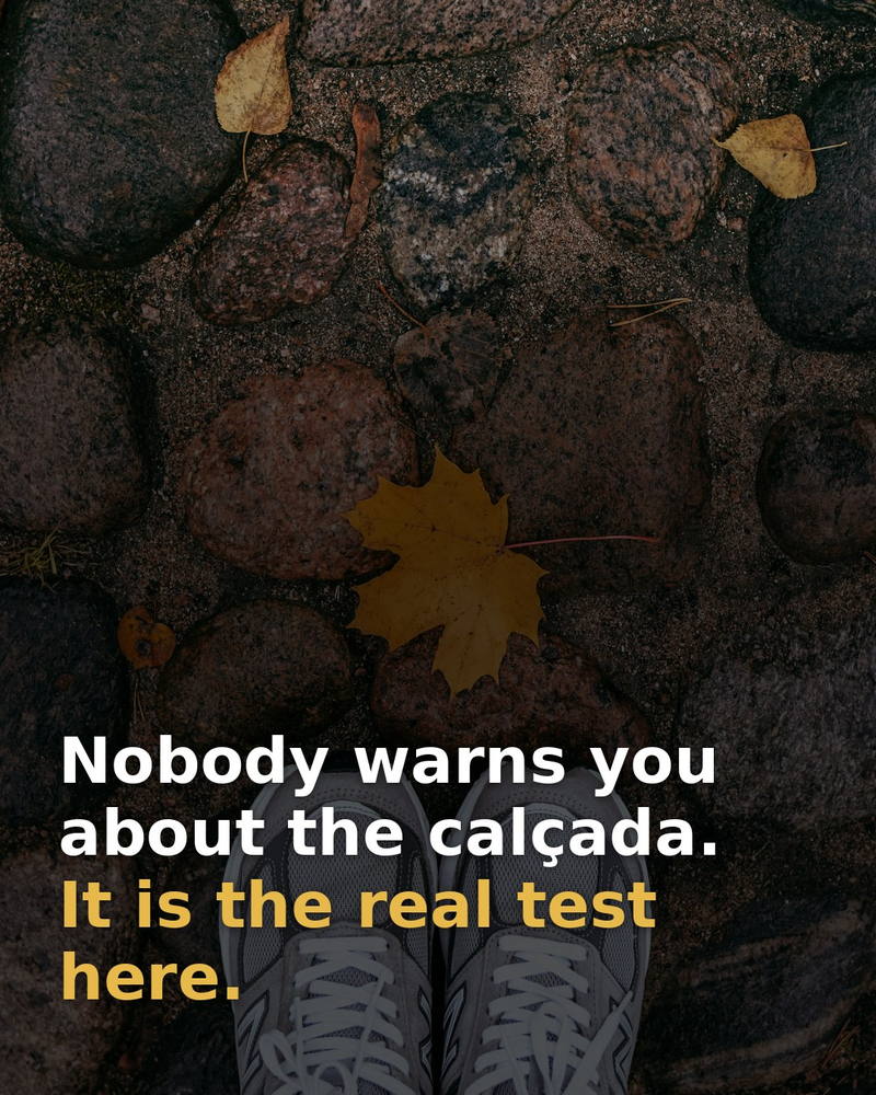 Nobody warns you about the calçada, and it is the real test on this route.